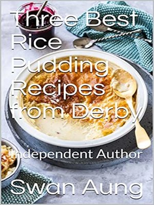 cover image of Three Best Rice Pudding Recipes from Derby